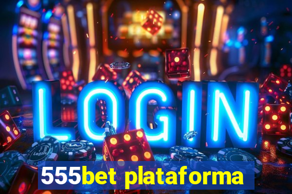 555bet plataforma